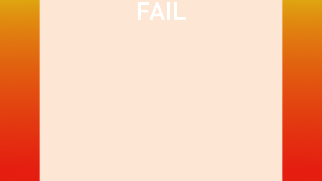 fail-background_01m5jb296ecxc17ct2ee39mp3p